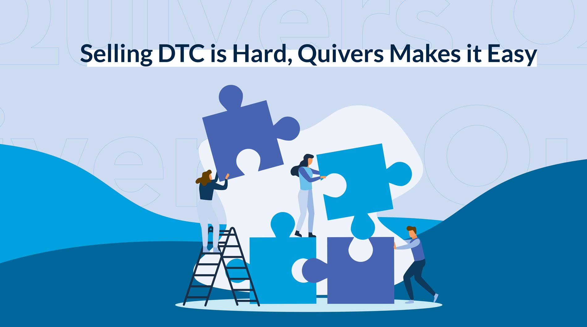 Selling DTC is Hard, Quivers Makes it Easy