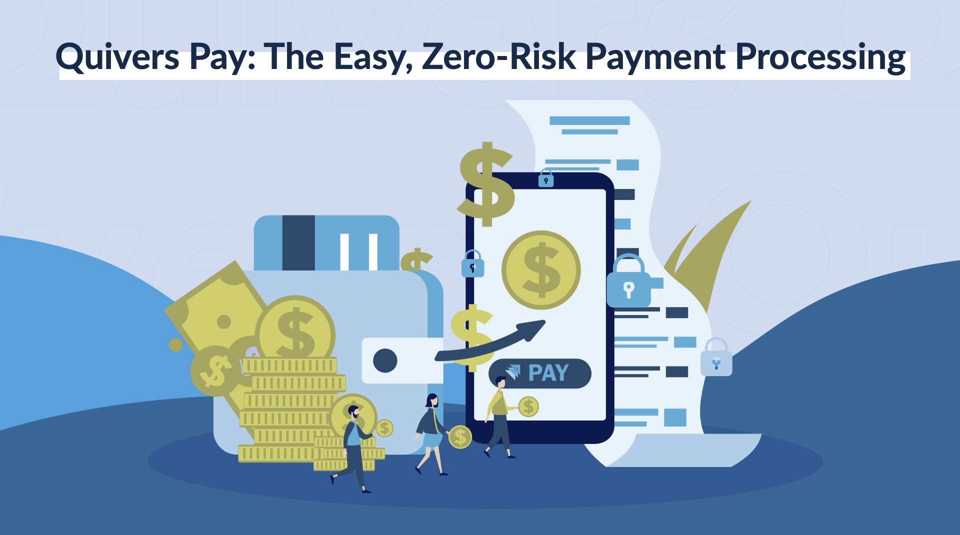Quivers Pay: The Easy, Zero-Risk Payment Processing Service 