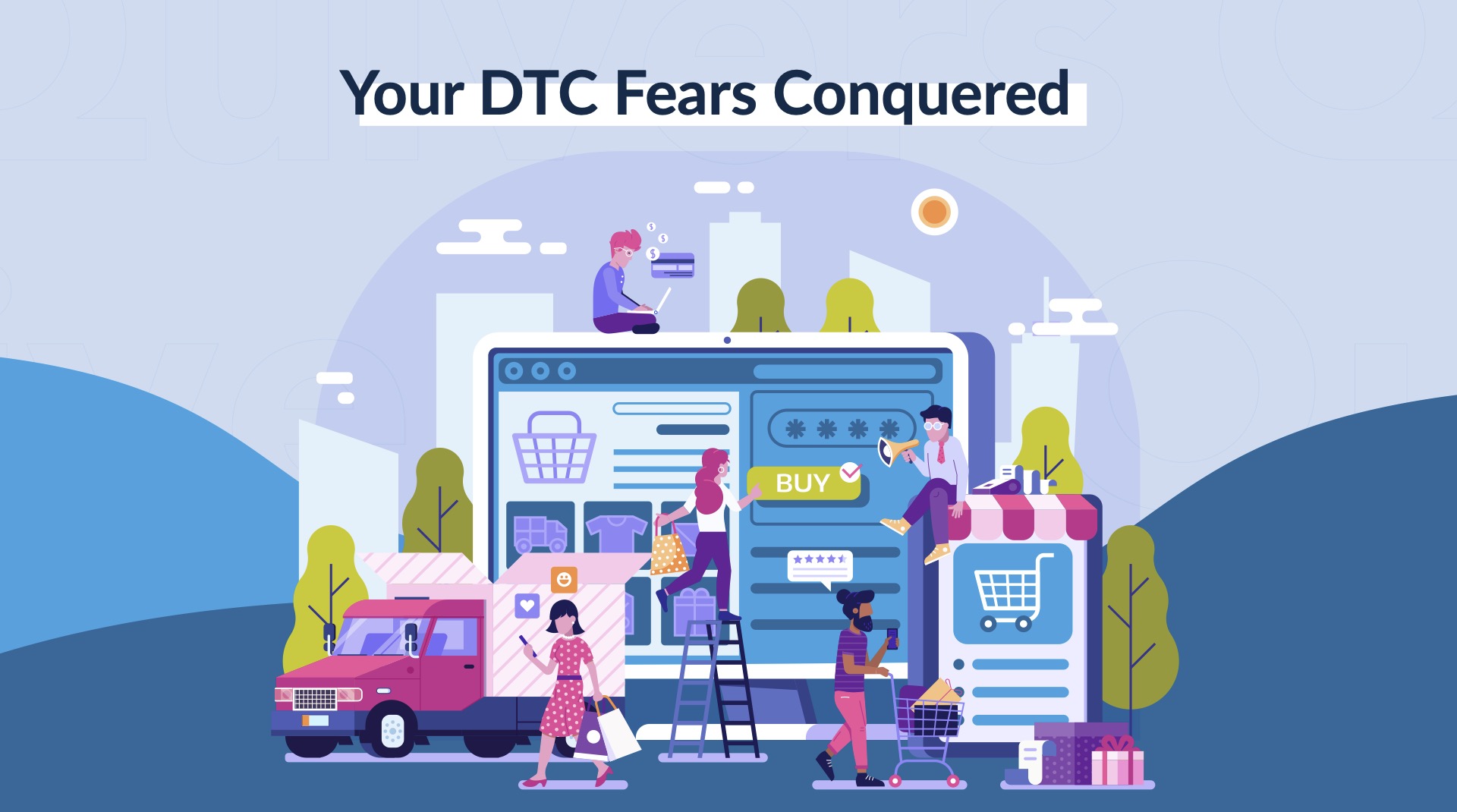Your DTC Fears Conquered